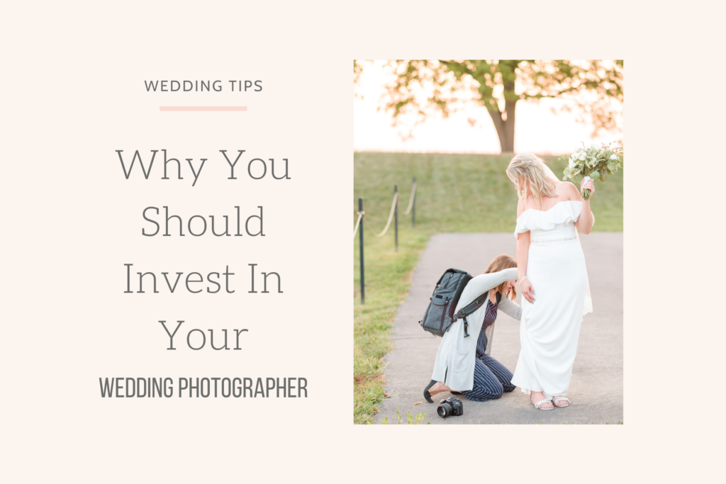 Why You Should Invest In Your Dream Wedding Photographer