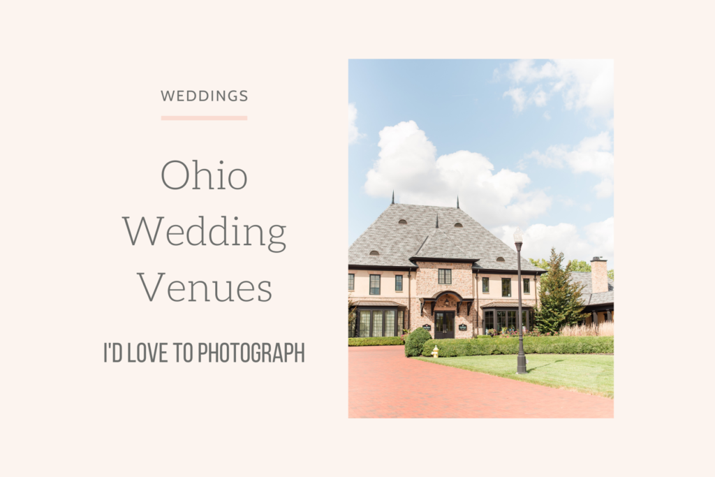 Ohio Wedding Venues I'd Love To Photograph
