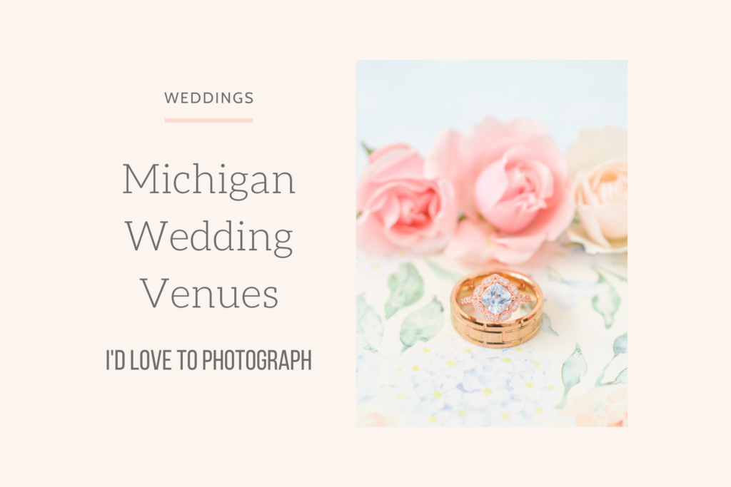 Michigan Wedding Venues I'd Love To Photograph