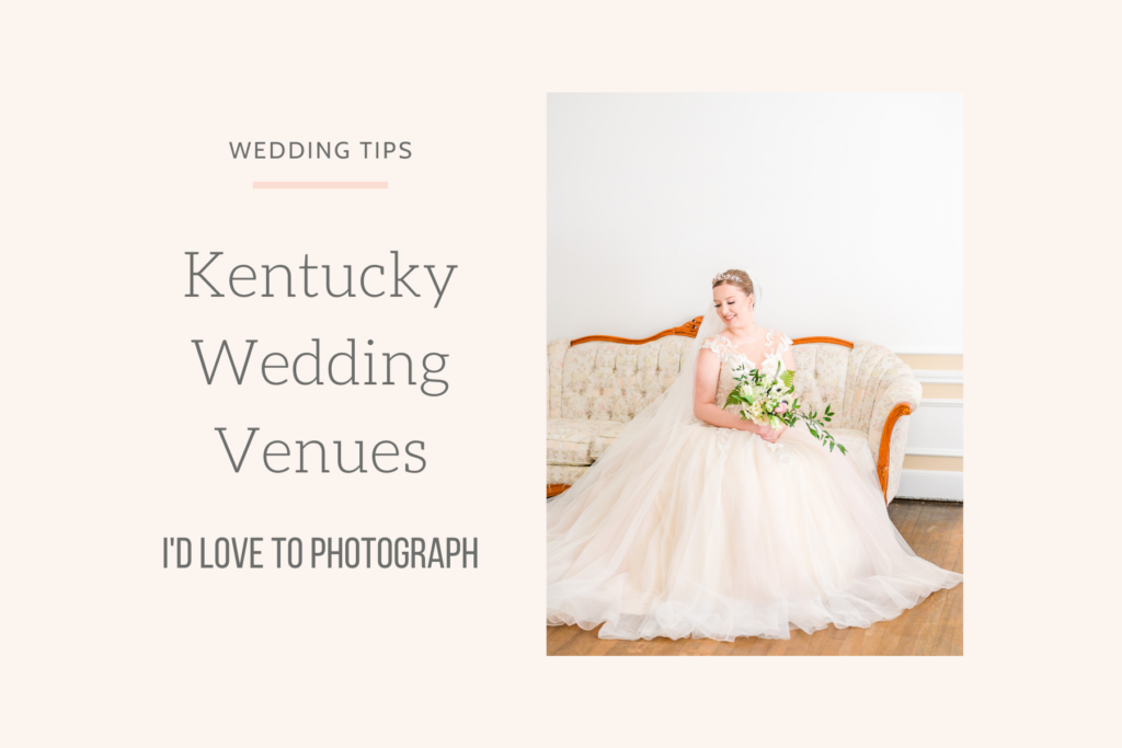 Kentucky Wedding Venues I'd Love To Photograph