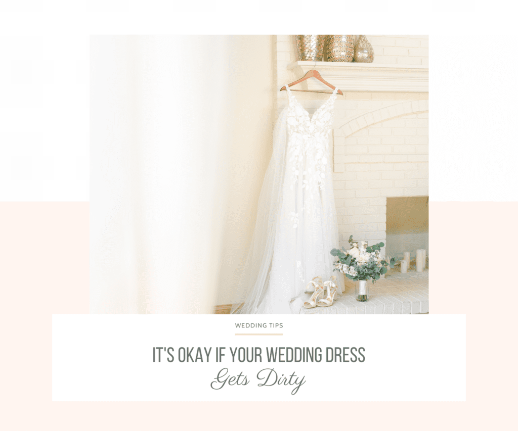 It's okay if your wedding dress gets dirty